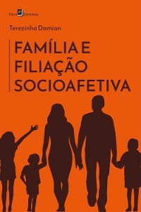 Família e filiação socioafetiva - Terezinha Damian