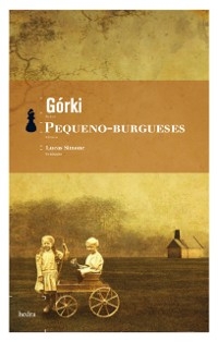 Pequeno-burgueses - Maksim Gorki