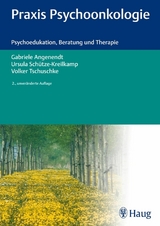 Praxis Psychoonkologie - Gabriele Angenendt, Ursula Schütze-Kreilkamp, Volker Tschuschke