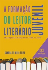A formação do leitor literário juvenil - Sandra de Melo Silva