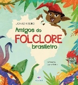 Amigos do folclore brasileiro - Jonas Ribeiro