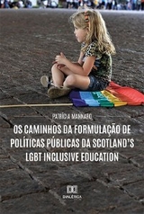 Os caminhos da formulação de políticas públicas da Scotland's LGBT Inclusive Education - Patrícia Mannaro