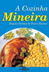 A cozinha mineira - Regina Helena de Paiva Ramos