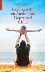 Coping with an Anxious or Depressed Child -  Samantha Cartwright-Hatton