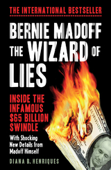 Bernie Madoff, the Wizard of Lies -  Diana B. Henriques