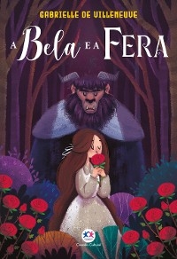 A Bela e a Fera - Gabrielle De Villeneuve