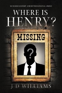 Where is Henry? -  J D Williams
