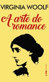 A arte do romance - Virginia Woolf