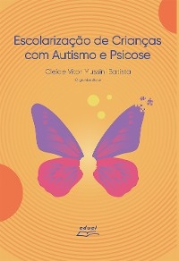 Escolarização de crianças com autismo e psicose - Cleide Vitor Mussini Batista