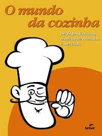 O mundo da cozinha -  Departamento Nacional do Serviço Nacional de Aprendizagem Comercial