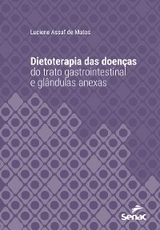 Dietoterapia das doenças do trato gastrointestinal e glândulas anexas - Luciene Assaf de Matos