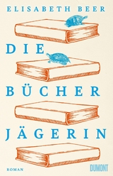 Die Bücherjägerin -  Elisabeth Beer