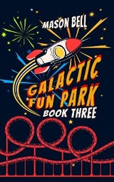 Galactic Fun Park - Mason Bell