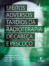 Efeitos adversos tardios da radioterapia de cabeça e pescoço - Kívia Linhares Ferrazzo, Gabriela Barbieri Ortigara, Laura Izabel Lampert Bonzanini, Riéli Elis Schulz