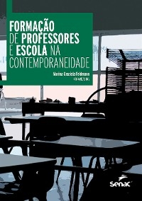 Formação de professores e escola na contemporaneidade - Maria Graziela Feldmann