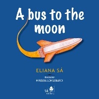 A bus to the moon - Eliana Sá
