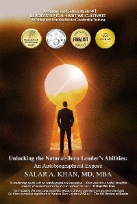 Unlocking the Natural-Born Leader's Abilities - MBA Salar A. Khan MD