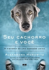 Seu cachorro e você - Alexandra Horowitz