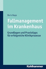 Fallmanagement im Krankenhaus - Boris Rapp