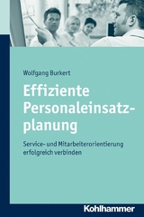 Effiziente Personaleinsatzplanung -  Wolfgang Burkert