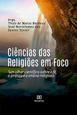 Ciências das Religiões em Foco - Thaïs de Matos Barbosa, José Bartolomeu dos Santos Júnior