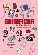 GAMIFICAR EM SALA DE AULA - Viviani Darolt, Andreia Menegueti, Weber Fraga