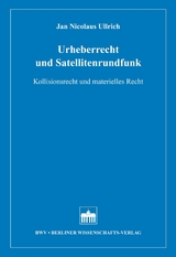 Urheberrecht und Satellitenrundfunk - Jan Nicolaus Ullrich