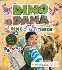 Dino Dana Dino Activity Guide - J.J. Johnson, Colleen Russo Johnson, Christin Simms