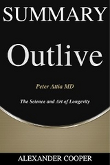 Summary of Outlive: The Science and Art of Longevity - Alexander Cooper