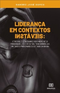 Liderança em contextos instáveis - Sandro José Gomes