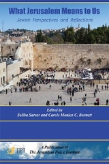 WHAT JERUSALEM MEANS TO US:  Jewish Perspectives and Reflections: - Saliba Sarsar