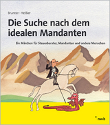 Die Suche nach dem idealen Mandanten - Gerhard Brunner, Sven Oliver Heißler