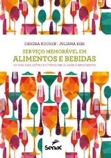 Serviço memorável em alimentos e bebidas - Debora Kucher, Juliana Reis