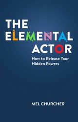 The Elemental Actor -  Mel Churcher