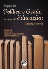 Pesquisas em Política e Gestão no campo da Educação - Rosilene Lagares, Katia Cristina Custódio Ferreira Brito, Meire Lúcia Andrade da Silva