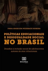 Políticas Educacionais e Desigualdade Social no Brasil - Ivana Aparecida Weissbach Moreira