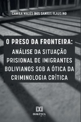 O preso da fronteira - Camila Maués dos Santos Flausino