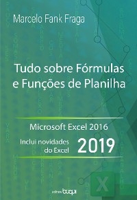 Excel - Tudo sobre fórmulas e funções de planilha - Marcelo Fank Fraga