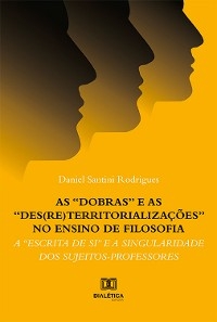 As "dobras" e as "des(re)territorializações" no ensino de Filosofia - Daniel Santini Rodrigues