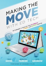 Making the Move With Ed Tech - Troy Hicks, Jennifer Parker, Kate Grunow