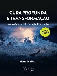 Cura profunda e transformação - Hans Tendam