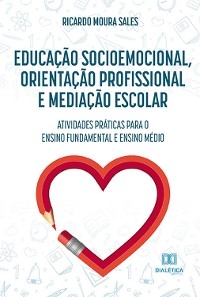 Educação socioemocional, orientação profissional e mediação escolar - Ricardo Moura Sales