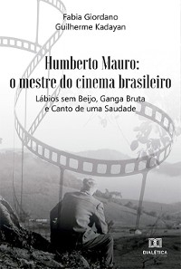 Humberto Mauro - Fabia Giordano Guilherme Kadayan