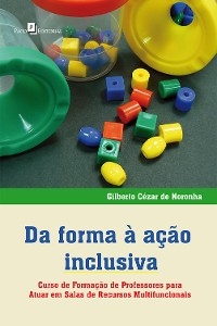 Da forma à ação inclusiva - Gilberto Cézar de Noronha