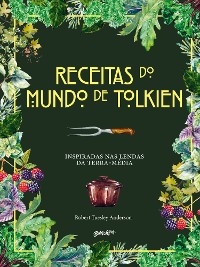 Receitas do mundo de Tolkien - Receitas do mundo de Tolkien, Luis Henrique Lira da Fonseca
