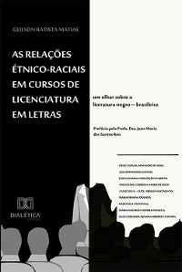 As relações étnico-raciais em cursos de licenciatura em Letras - Geilson Batista Matias