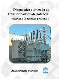 Diagnóstico Otimizado de Transformadores de Potência - André Pereira Marques