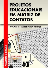 Projetos Educacionais em Matriz de Contatos - Matriz de 170 pontos - Newton C. Braga