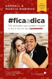 #Fica a dica - 100 atitudes que podem mudar o dia a dia do seu casamento - Darrell Marinho, Márcia Marinho