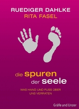 Die Spuren der Seele - Dr. med. Ruediger Dahlke, Rita Fasel